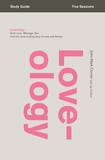 THE LOVEOLOGY BIBLE STUDY GUIDE