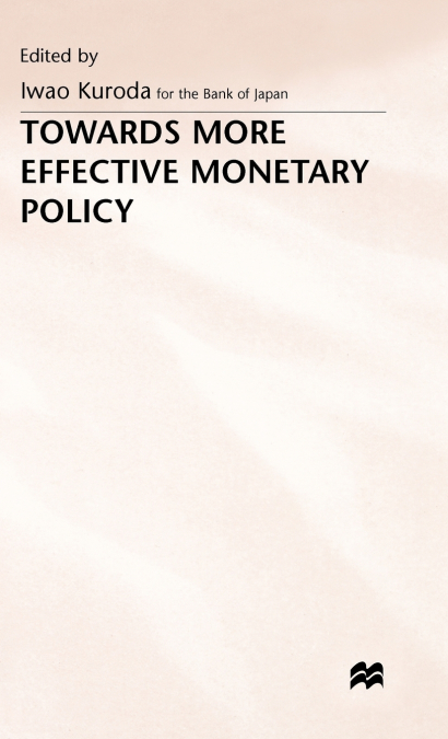 TOWARDS MORE EFFECTIVE MONETARY POLICY