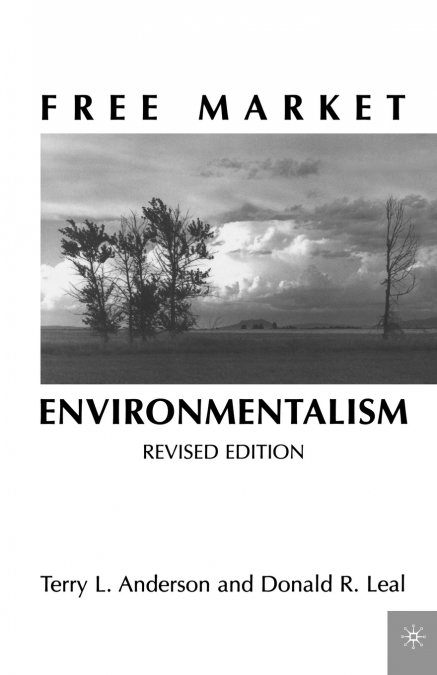 FREE MARKET ENVIRONMENTALISM FOR THE NEXT GENERATION