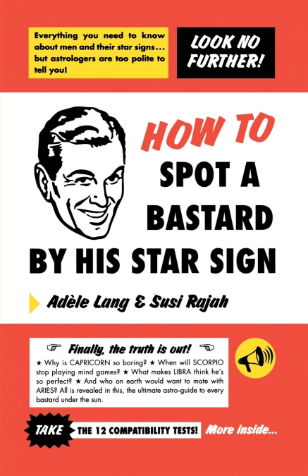 HOW TO SPOT A BASTARD BY HIS STAR SIGN