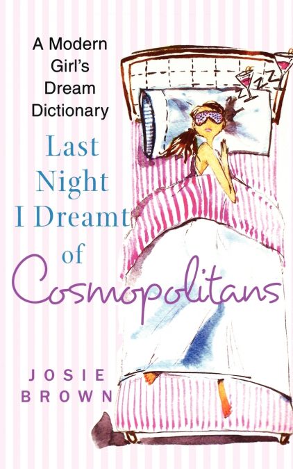 LAST NIGHT I DREAMT OF COSMOPOLITANS