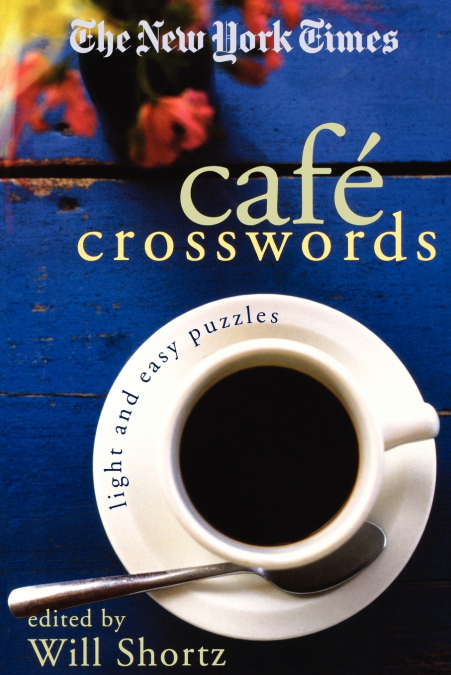 THE NEW YORK TIMES CAFE CROSSWORDS