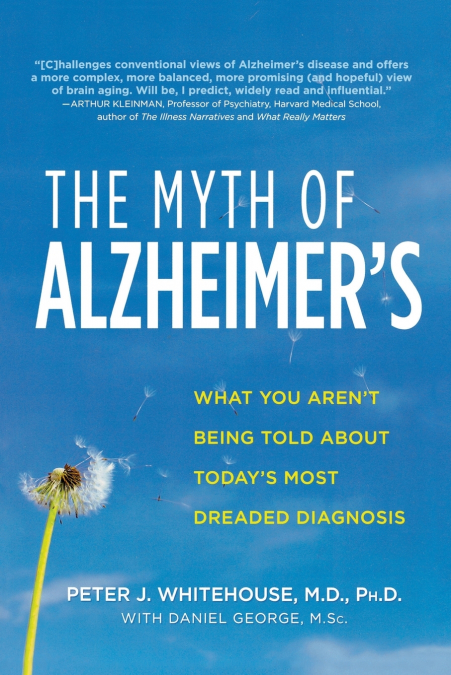 THE MYTH OF ALZHEIMER?S