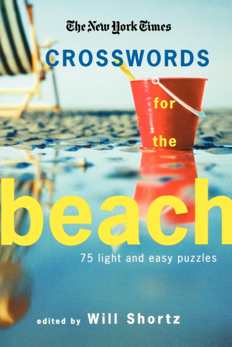 THE NEW YORK TIMES CROSSWORDS FOR THE BEACH