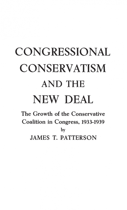 CONGRESSIONAL CONSERVATISM AND THE NEW DEAL