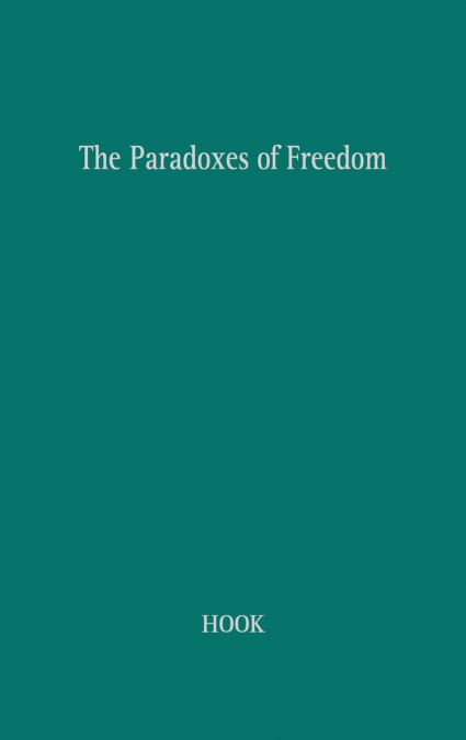THE PARADOXES OF FREEDOM