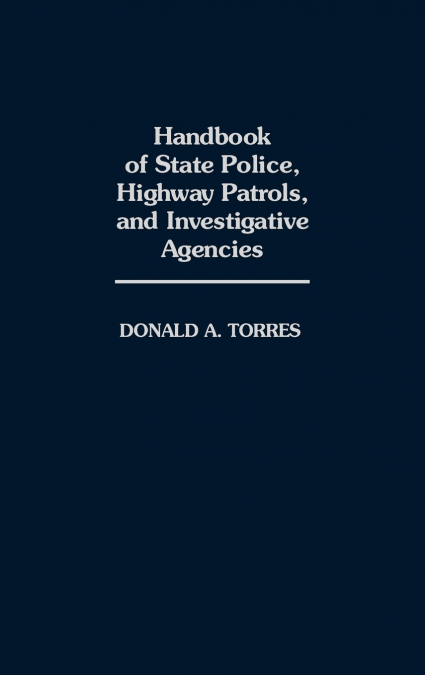 HANDBOOK OF STATE POLICE, HIGHWAY PATROLS, AND INVESTIGATIVE