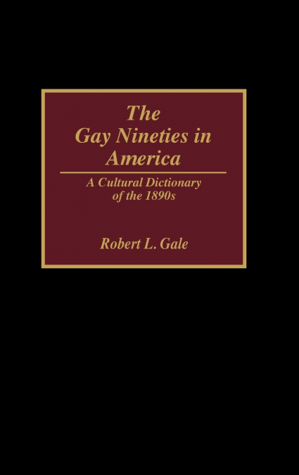 THE GAY NINETIES IN AMERICA