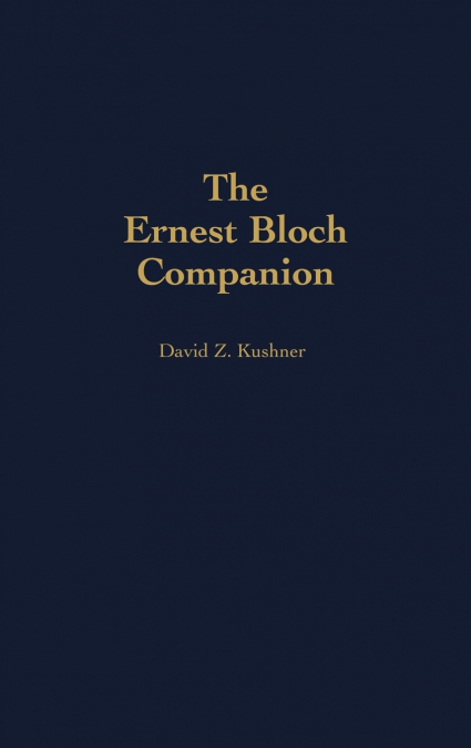 THE ERNEST BLOCH COMPANION
