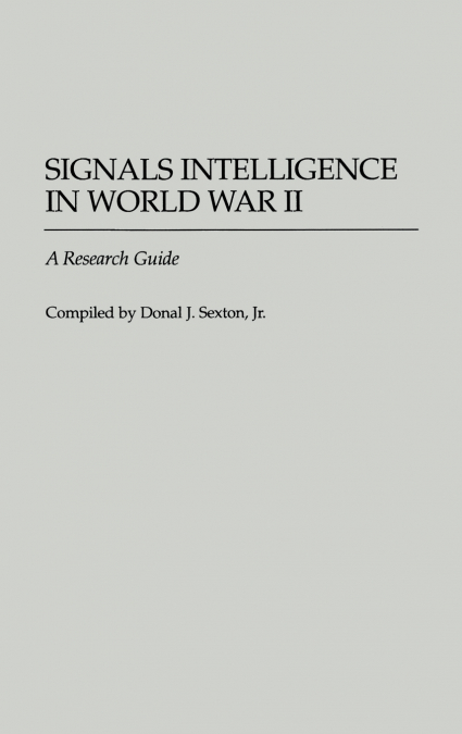 SIGNALS INTELLIGENCE IN WORLD WAR II