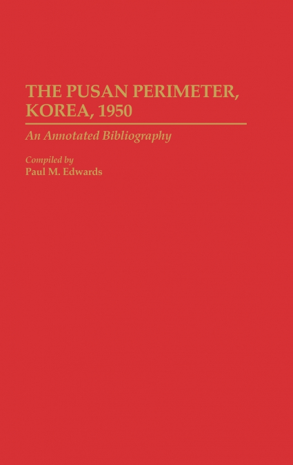 THE PUSAN PERIMETER, KOREA, 1950