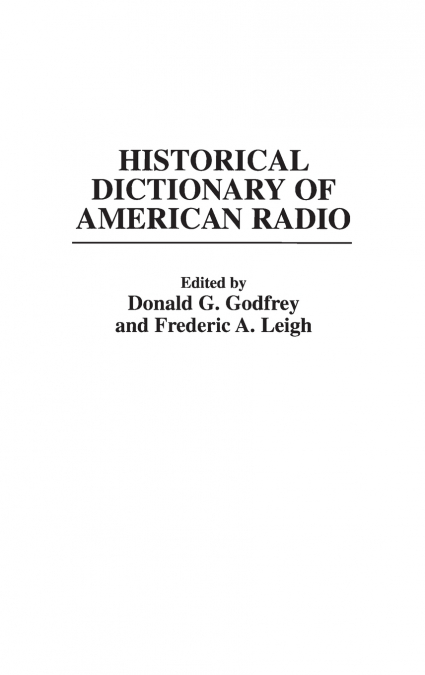 HISTORICAL DICTIONARY OF AMERICAN RADIO