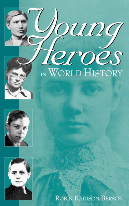YOUNG HEROES IN WORLD HISTORY