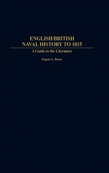 ENGLISH/BRITISH NAVAL HISTORY TO 1815
