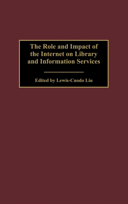 THE ROLE AND IMPACT OF THE INTERNET ON LIBRARY AND INFORMATI