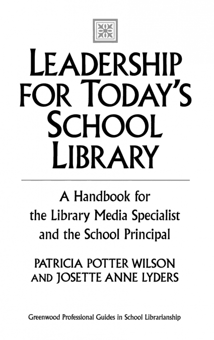 LEADERSHIP FOR TODAY?S SCHOOL LIBRARY