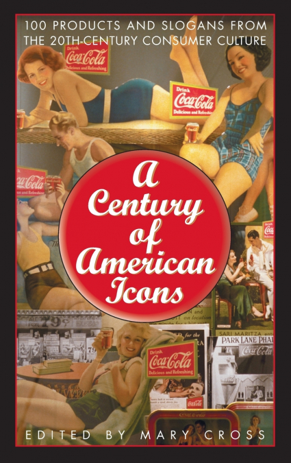 A CENTURY OF AMERICAN ICONS