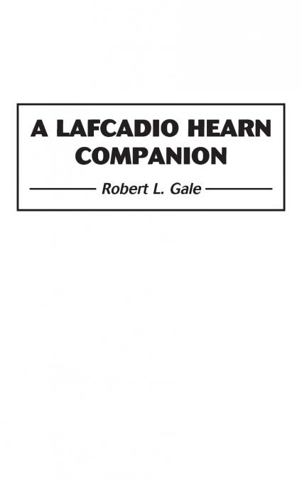 A LAFCADIO HEARN COMPANION