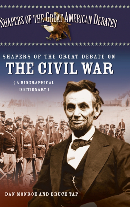 SHAPERS OF THE GREAT DEBATE ON THE CIVIL WAR