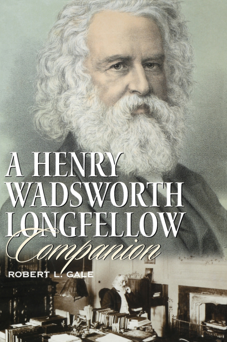 A HENRY WADSWORTH LONGFELLOW COMPANION