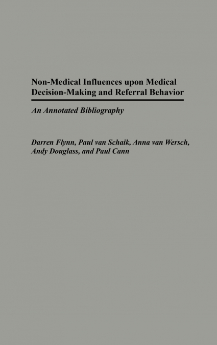 NON-MEDICAL INFLUENCES UPON MEDICAL DECISION-MAKING AND REFE