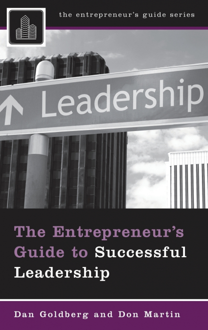 THE ENTREPRENEUR?S GUIDE TO SUCCESSFUL LEADERSHIP