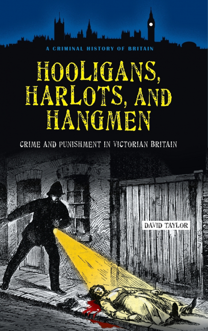 HOOLIGANS, HARLOTS, AND HANGMEN