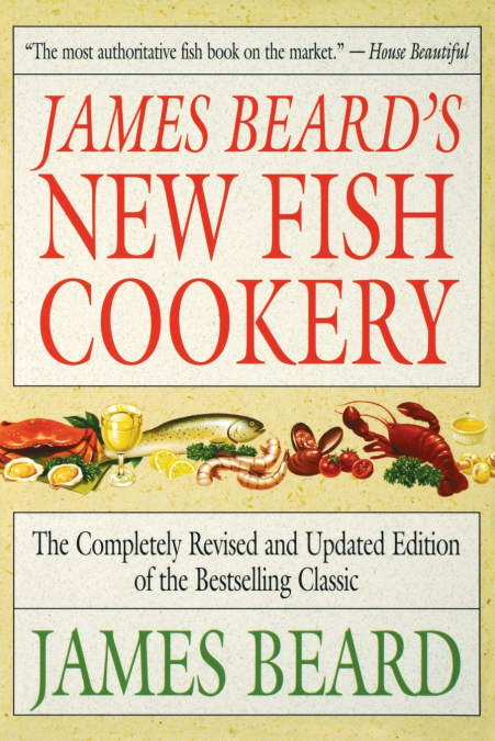 JAMES BEARD?S NEW FISH COOKERY