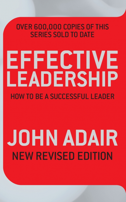 EFFECTIVE LEADERSHIP (NEW REVISED EDITION)