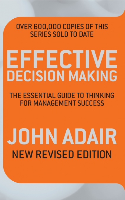 EFFECTIVE DECISION MAKING (REV ED)