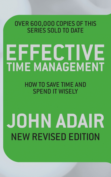 EFFECTIVE TIME MANAGEMENT (REVISED EDITION)