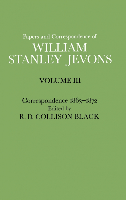 PAPERS AND CORRESPONDENCE OF WILLIAM STANLEY JEVONS