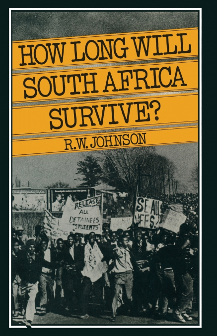 HOW LONG WILL SOUTH AFRICA SURVIVE?