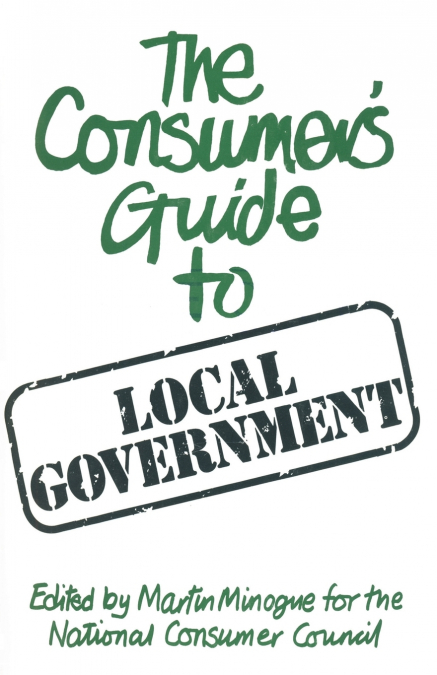 A CONSUMER?S GUIDE TO LOCAL GOVERNMENT