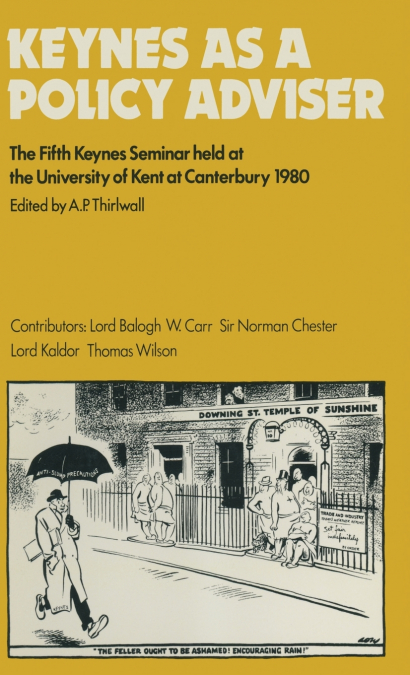 KEYNES AS A POLICY ADVISER