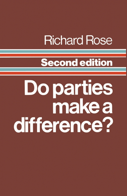 DO PARTIES MAKE A DIFFERENCE?