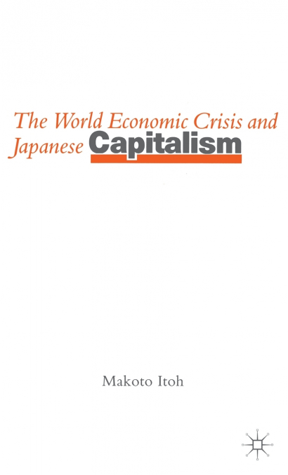 THE WORLD ECONOMIC CRISIS AND JAPANESE CAPITALISM
