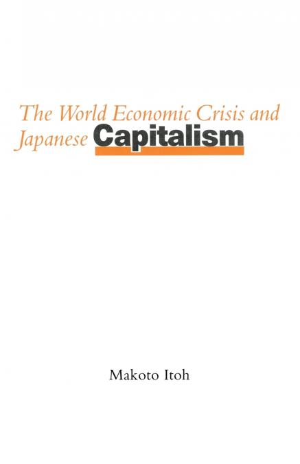 THE WORLD ECONOMIC CRISIS AND JAPANESE CAPITALISM
