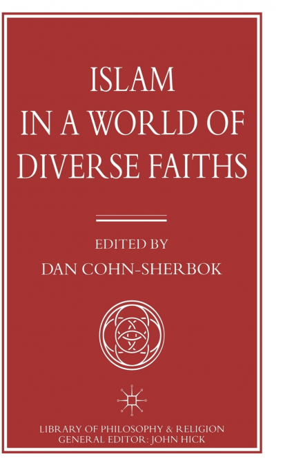 ISLAM IN A WORLD OF DIVERSE FAITHS