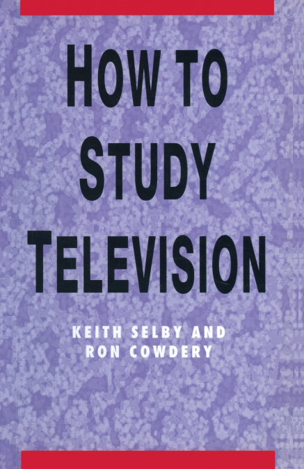 HOW TO STUDY TELEVISION