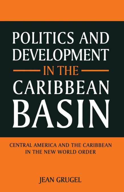 POLITICS AND DEVELOPMENT IN THE CARIBBEAN BASIN
