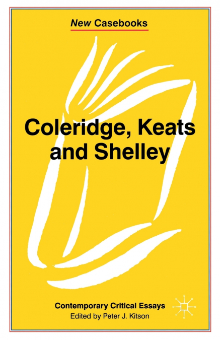 COLERIDGE, KEATS AND SHELLEY