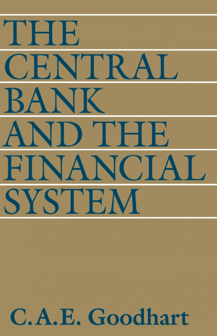 THE CENTRAL BANK AND THE FINANCIAL SYSTEM