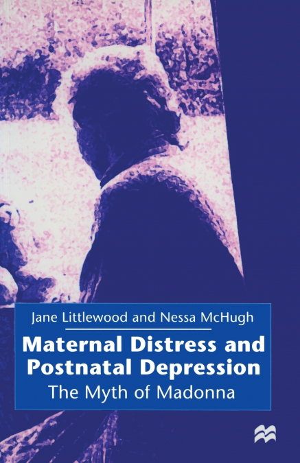 MATERNAL DISTRESS AND POSTNATAL DEPRESSION