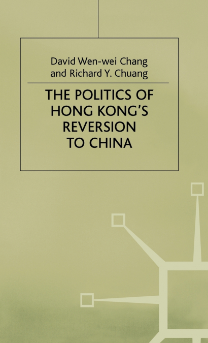 POLITICS OF HONG KONGS REVERSION TO CHINA