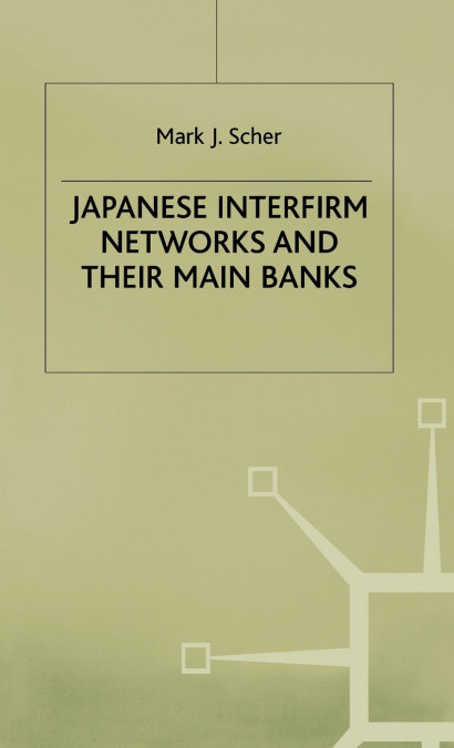 JAPANESE INTERFIRM NETWORK AND THEIR MAIN BANKS