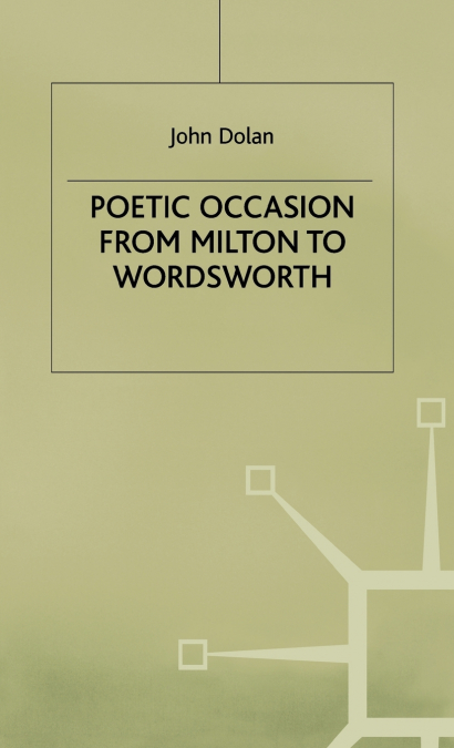 POETIC OCCASION FROM MILTON TO WODSWORTH