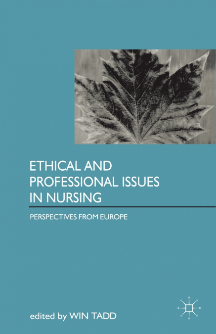 ETHICAL AND PROFESSIONAL ISSUES IN NURSING