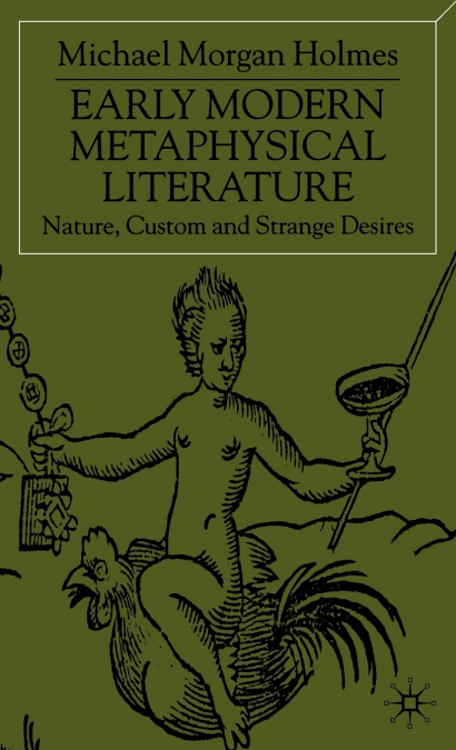 EARLY MODERN METAPHYSICAL LITERATURE