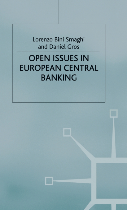 OPEN ISSUES IN EUROPEAN CENTRAL BANKING
